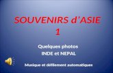SOUVENIRS d’ASIE 1 Quelques photos INDE et NEPAL Musique et défilement automatiques.