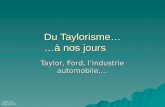 Taylor & Co ICAM 8/11/04 Du Taylorisme… …à nos jours Taylor, Ford, l’industrie automobile,…