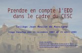 Collège Jean Moulin de Marcigny Stage Daaefop des 13 novembre 2007 et 25 mars 2008 Marie DELAHAYE Professeur de Sciences de la Vie et de la Terre Correspondante.