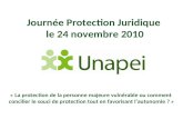Journée Protection Juridique le 24 novembre 2010 « La protection de la personne majeure vulnérable ou comment concilier le souci de protection tout en.
