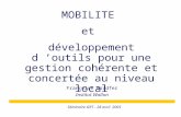 Séminaire GRT - 28 avril 2003 Françoise Bradfer Institut Wallon MOBILITE et développement d ’outils pour une gestion cohérente et concertée au niveau local.