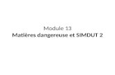 Module 13 Matières dangereuse et SIMDUT 2. 13.1 Étiquetage des produits contrôlés 13.2 Étiquette du fournisseur 13.3 Étiquette du lieu de travail 13.4.