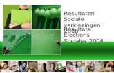 Resultaten Sociale verkiezingen 2008 Résultats Elections Sociales 2008.