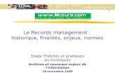 Le Records management : historique, finalités, enjeux, normes Stage Théories et pratiques archivistiques Archives et nouveaux enjeux de l’information 19.