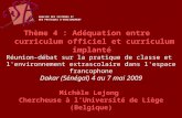 Thème 4 : Adéquation entre curriculum officiel et curriculum implanté Réunion-débat sur la pratique de classe et l'environnement extrascolaire dans l'espace.