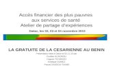 Accès financier des plus pauvres aux services de santé Atelier de partage d’expériences Dakar, les 02, 03 et 04 novembre 2010 LA GRATUITE DE LA CESARIENNE.