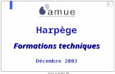 1 Session de Décembre 2003 Harpège Formations techniques Décembre 2003.