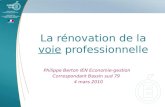 La rénovation de la voie professionnelle Philippe Berton IEN Economie-gestion Correspondant Bassin sud 79 4 mars 2010.