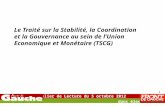 Le Traité sur la Stabilité, la Coordination et la Gouvernance au sein de l’Union Economique et Monétaire (TSCG) Atelier de Lecture du 5 octobre 2012 dans.