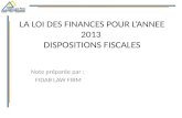 LA LOI DES FINANCES POUR L’ANNEE 2013 DISPOSITIONS FISCALES Note préparée par : FIDAB LAW FIRM.