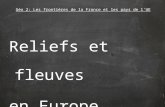Reliefs et fleuves en Europe. Géo 2: Les frontières de la France et les pays de l'UE.