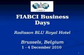 1 FIABCI Business Days Radisson BLU Royal Hotel Brussels, Belgium 1 - 4 December 2010.