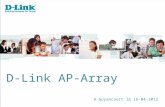 D-Link AP-Array A Guyancourt le 16-04-2012. Agenda: Comment gérer un WLAN pour les “Petites structures”. Introduction à la fonctionnalité “AP Array” Comment