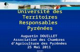 ACAP 2011 Augustin DOUILLET Association des Chambres d’Agriculture des Pyrénées 25 Mai 2011 Université des Territoires Responsables Pyrénées.