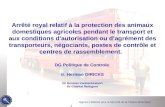 Agence Fédérale pour la Sécurité de la Chaîne alimentaire 1 Arrêté royal relatif à la protection des animaux domestiques agricoles pendant le transport.
