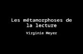 Les métamorphoses de la lecture Virginie Meyer. Histoire de l’objet livre et de sa lecture.