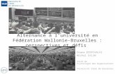 Alternance à l’université en Fédération Wallonie-Bruxelles : perspectives et défis Diana DIOVISALVI Michel SYLIN Unité de Psychologie des Organisations.