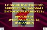 1 LOGIQUE D’ACTION DES ARBITRES DE HANDBALL EN POITOU-CHARENTES : PROCESSUS D’ENGAGEMENT ET D’ABANDON.