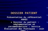 DOSSIER PATIENT Présentation du référentiel ANAES « Dossier du patient : réglementation et recommandations - Service Évaluation des Pratiques - Juin 2003.