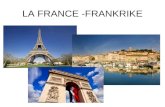 LA FRANCE -FRANKRIKE. Geografi - Géographie Frankrike ligger i Västeuropa. La France est dans l’Europe d’ouest. Här finns Europas högsta berg, Mont Blanc.