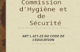 Commission d’Hygiène et de Sécurité ART L.421-25 DU CODE DE L’EDUCATION.