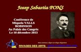 RIVAGES DES ARTS Josep Sebastia PONS Pour continuer, cliquer sur chaque diapositive Conférence de Miquela VALLS ROBINSON Au Palais des Congrès Le 10 décembre.