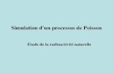 Simulation d ’ un processus de Poisson É tude de la radioactivit é naturelle.