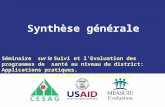 Synthèse générale Séminaire sur le Suivi et l’Evaluation des programmes de santé au niveau du district: Applications pratiques. 14 juin – 02 juillet 2010,