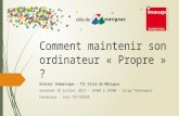 Comment maintenir son ordinateur « Propre » ? Atelier thématique – TIC Ville de Mérignac Vendredi 18 juillet 2014 – 16h00 à 18h00 – Insup Technowest Formateur.