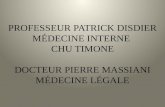 PROFESSEUR PATRICK DISDIER MÉDECINE INTERNE CHU TIMONE DOCTEUR PIERRE MASSIANI MÉDECINE LÉGALE.