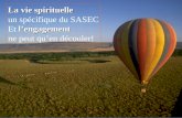 Suzanne Rousseau UQTR/2003 La vie spirituelle un spécifique du SASEC l’engagement Et l’engagement ne peut qu’en découler!