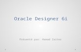 Oracle Designer 6i Présenté par: Hamad Zaiter. Plan 1.Définitions 2.Importance et Composantes 3.Installation Designer 6i 4.Comment l’utiliser 5.Différence.