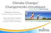 Climate Change/ Changements climatiques Building on Success Climate Change Action Plan Vers une autre réussite Plan d’action sur les changements climatiques.
