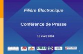 1 Filière Électronique Conférence de Presse 18 mars 2004.