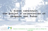 L’élève construit son projet d’orientation et prépare son futur Réunion d’information sur l’orientation après la 3Prépa-Pro 16/01/2014 LPP Notre Dame des.