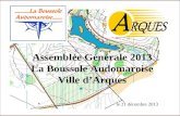 Assemblée Générale 2013 La Boussole Audomaroise Ville d’Arques le 21 décembre 2013.