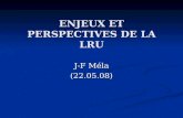 ENJEUX ET PERSPECTIVES DE LA LRU J-F Méla (22.05.08)