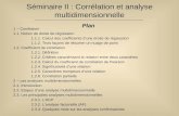 Séminaire II : Corrélation et analyse multidimensionnelle Plan 1 – Corrélation 1.1. Notion de droite de régression 1.1.1. Calcul des coefficients d’une