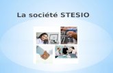 STESIO est une S.A.S. au capital de 362 500 euros créée en 2010. Son siège social se situe 141 route de Clisson à Saint Sébastien sur Loire. L'entreprise.