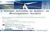 Www.eolien.qc.ca Dans le cadre de l’assemblée générale annuelle de l’OIQ, section régionale des Cantons-de-l’Est L’énergie éolienne au Québec: un développement.