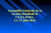 Assemblée Générale de la section Handball de l'A.S.L.P.H.L. Le 27 juin 2014.