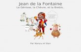 Jean de la Fontaine La Génisse, la Chèvre, et la Brebis.. Valérie Y commence à me courir avec ses ex ! Ségo Anne France Par Nanou et Stan.