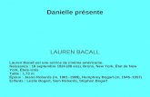 Danielle présente LAUREN BACALL Lauren Bacall est une actrice de cinéma américaine. Naissance : 16 septembre 1924 (89 ans), Bronx, New York, État de New.