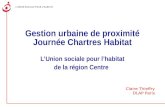 Gestion urbaine de proximité Journée Chartres Habitat L’Union sociale pour l’habitat de la région Centre Claire Thieffry DLAP Paris.