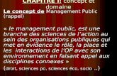 CHAPITRE I: concept et domaine Le concept de Management Public (rappel) « le management public, est une branche des sciences de l’action au sein des organisations.