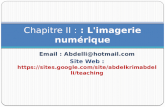 Email : Abdelli@hotmail.com Site Web :  Chapitre II : : L'imagerie numérique.
