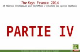 PARTIE IV The Keys France 2014 30 Réponses Stratégiques pour déchiffrer l’industrie des agences digitales The reference company evaluating digital agencies.