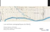 Les archives cartographiques de BAnQ Florian Daveau, Archiviste Paul-André Leclerc, Coordonnateur BAnQ Vieux-Montréal.