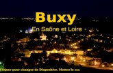 Buxy En Saône et Loire Cliquer pour changer de Diapositive. Mettez le son.