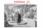 Athènes II La deuxième partie: La société, la politique et la démocratie.